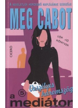 Meg Cabot - Veszélyes háromszög Meg Cabot - Veszélyes háromszög, Budapest 2006 antikvár könyv