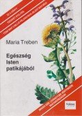 Maria Treben - Egészség Isten patikájából