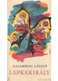 Galambosi László - Lepkekirály (dedikált)