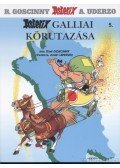 RENÉ GOSCINNY - Asterix 5. - Asterix galliai körutazása