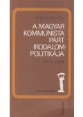 Standeisky Éva - A Magyar Kommunista Párt irodalompolitikája 1944-1948