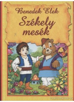 Benedek Elek - Székely mesék Benedek Elek - Székely mesék, 2004 antikvár könyv