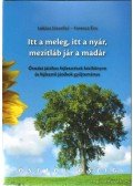 Ferencz Éva,Lukács Józsefné - Itt a meleg, itt a nyár, mezítláb jár a madár