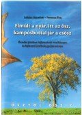 Ferencz Éva,Lukács Józsefné - Elmúlt a nyár, itt az ősz, kampósbottal jár a csősz
