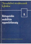 Halay Tibor - Rétegződés, mobilitás, egyenlőtlenség