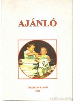 Villányi Györgyné - Ajánló irodalomjegyzék Villányi Györgyné - Ajánló irodalomjegyzék, 2000 antikvár könyv