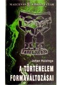 Johan Huizinga - A történelem formaváltozásai