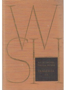 William Shakespeare - Tragédiák II. William Shakespeare - Tragédiák II., Budapest 1961 antikvár könyv