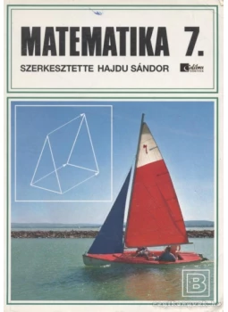 HAJDU SÁNDOR - Matematika 7. HAJDU SÁNDOR - Matematika 7., Budapest 2005 antikvár könyv