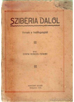 Zentai Boross Ferenc - Szibéria dalol Zentai Boross Ferenc - Szibéria dalol, Budapest 1928 antikvár könyv