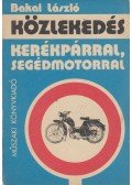 Bakai László - Közlekedés kerékpárral, segédmotorral