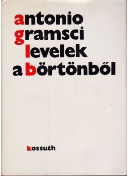 Antonio Gramsci - Levelek a börtönből Antonio Gramsci - Levelek a börtönből, Budapest 1974 antikvár könyv