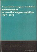 Kovács József - A szocialista magyar irodalom dokumentumai az amerikai magyar sajtóban 1920-1945
