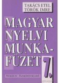 Takács Etel,Török Imre - Magyar nyelvi munkafüzet 7.