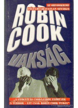 Robin Cook - Vakság Robin Cook - Vakság, 2002 antikvár könyv