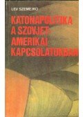 Szemejko, Lev - Katonapolitika a szovjet-amerikai kapcsolatokban