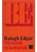 Balogh Edgár - Mesterek és kortársak