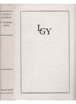 Lukács György - A történelmi regény Lukács György - A történelmi regény, Budapest 1977 antikvár könyv