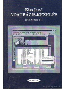 Dr. Kiss Jenő - Adatbázis-kezelés (MS Access 97) Dr. Kiss Jenő - Adatbázis-kezelés (MS Access 97), 0 antikvár könyv