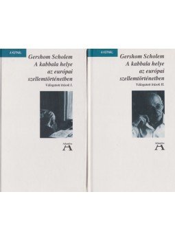 Gershom Scholem - A kabbala helye az európai szellemtörténetben I-II. Gershom Scholem - A kabbala helye az európai szellemtörténetben I-II., Budapest 1995 antikvár könyv