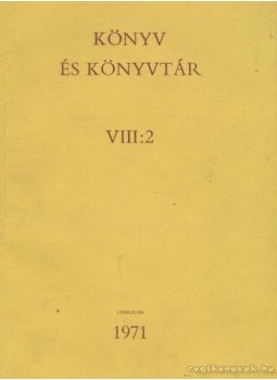 - Könyv és könyvtár VIII:2 - Könyv és könyvtár VIII:2, Debrecen 1971 antikvár könyv