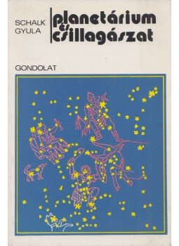 Schalk Gyula - Planetárium és csillagászat Schalk Gyula - Planetárium és csillagászat, Budapest 1977 antikvár könyv