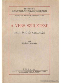 Weöres Sándor - A vers születése Weöres Sándor - A vers születése, Pécs 1986 antikvár könyv