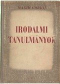 Maxim Gorkij - Irodalomi tanulmányok