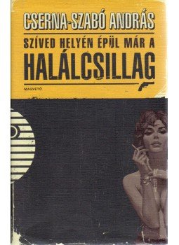 Cserna-Szabó András - Szíved helyén épül már a halálcsillag, Budapest 2013 antikvár könyv