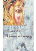 Szilágyi Ákos - A tények és a lények