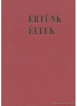 Több szerző - Értünk éltek II. Több szerző - Értünk éltek II., Szolnok 1984 antikvár könyv