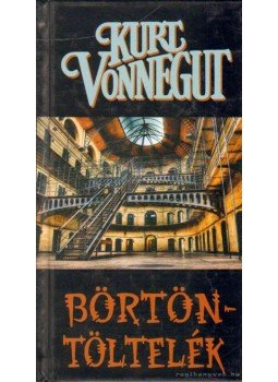Kurt Vonnegut - Börtöntöltelék Kurt Vonnegut - Börtöntöltelék, Budapest 2008 antikvár könyv