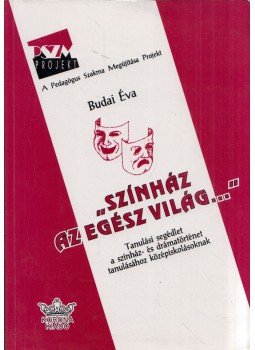 Budai Éva - "Színház az egész világ..." Budai Éva - "Színház az egész világ...", Budapest 1993 antikvár könyv