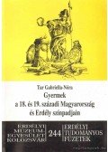 Tar Gabriella-Nóra - Gyermek a 18. és 19. századi Magyarország és Erdély színpadjain