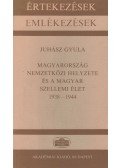 Juhász Gyula - Magyarország nemzetközi helyzete és a magyar szellemi élet 1938-1944