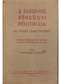 Temesváry László - A fasizmus pénzügyi politikája Temesváry László - A fasizmus pénzügyi politikája, 1940 antikvár könyv