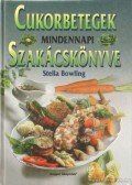 Bowling, Stella - Cukorbetegek mindennapi szakácskönyve