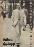 Gondos Ernő - Bálint György alkotásai és vallomásai tükrében
