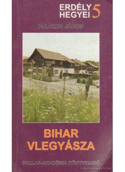 Palczer János - Bihar-Vlegyásza Palczer János - Bihar-Vlegyásza, Csíkszereda 1998 antikvár könyv
