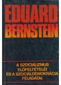 Eduard Bernstein - A szocializmus előfeltételei és a szociáldemokrácia feladatai