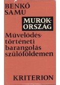 Benkő Samu - Murokország