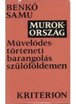 Benkő Samu - Murokország Benkő Samu - Murokország, Bukarest 1972 antikvár könyv