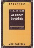 Szigethy Gábor - Madách Imre: Az ember tragédiája