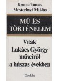 Krausz Tamás,Mesterházi Miklós - Mű és történelem