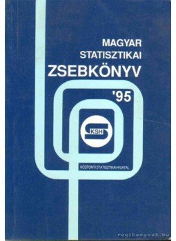 Kollányi Margit (fel.szerk.) - Magyar statisztikai zsebkönyv Kollányi Margit (fel.szerk.) - Magyar statisztikai zsebkönyv, Budapest 1996 antikvár könyv