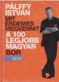 Pálffy István - A 100 legjobb magyar bor 2010