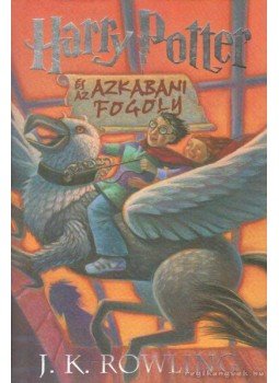 J. K. Rowling - Harry Potter és az azkabani fogoly J. K. Rowling - Harry Potter és az azkabani fogoly, Budapest 2002 antikvár könyv