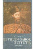 Csetri Elek - Bethlen Gábor életútja