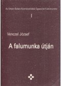 Venczel József - A falumunka útján