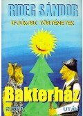 Rideg Sándor - Ifjúkori történetek - Bakterház előtt, bakterház után